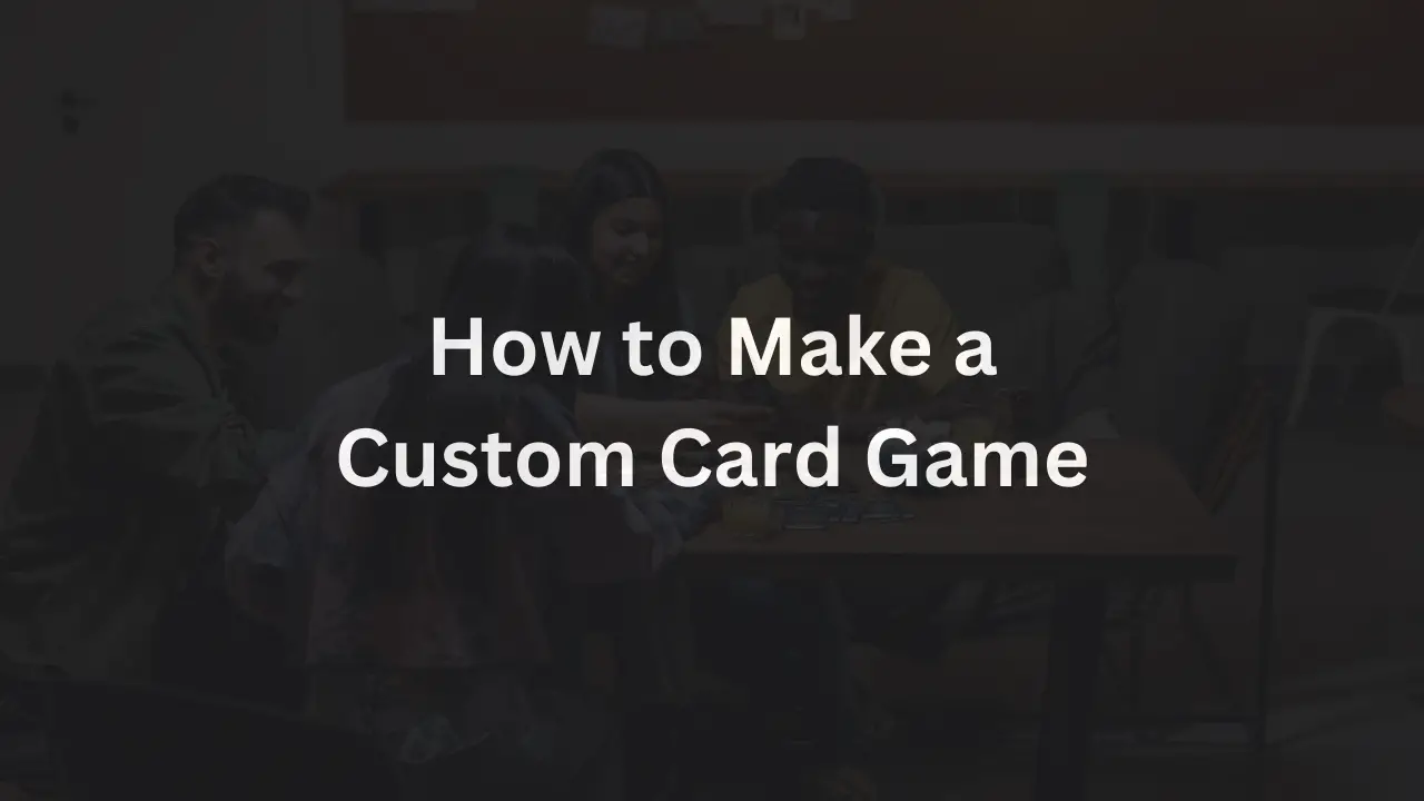 How to make custom game cards