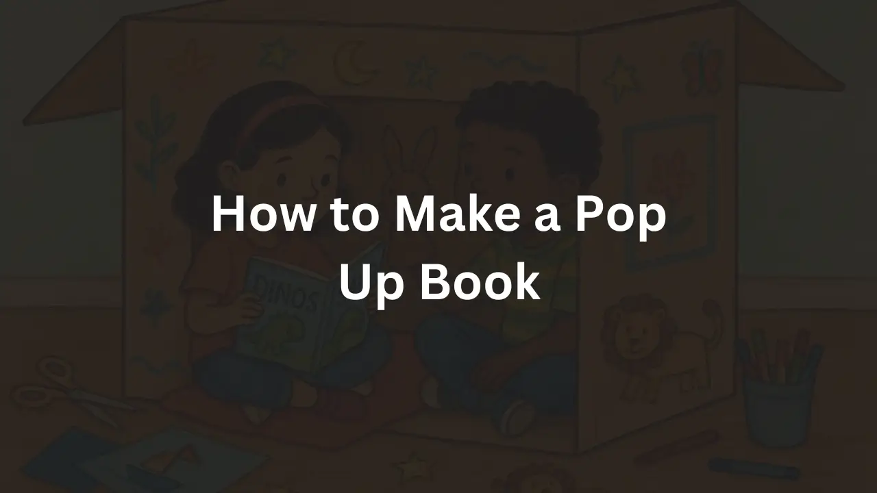 How to Make a Pop Up Book